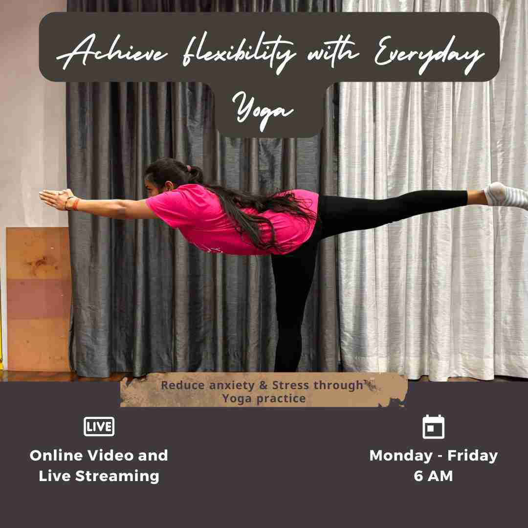 Achieve Flexibility with Everyday Yoga (6 AM)