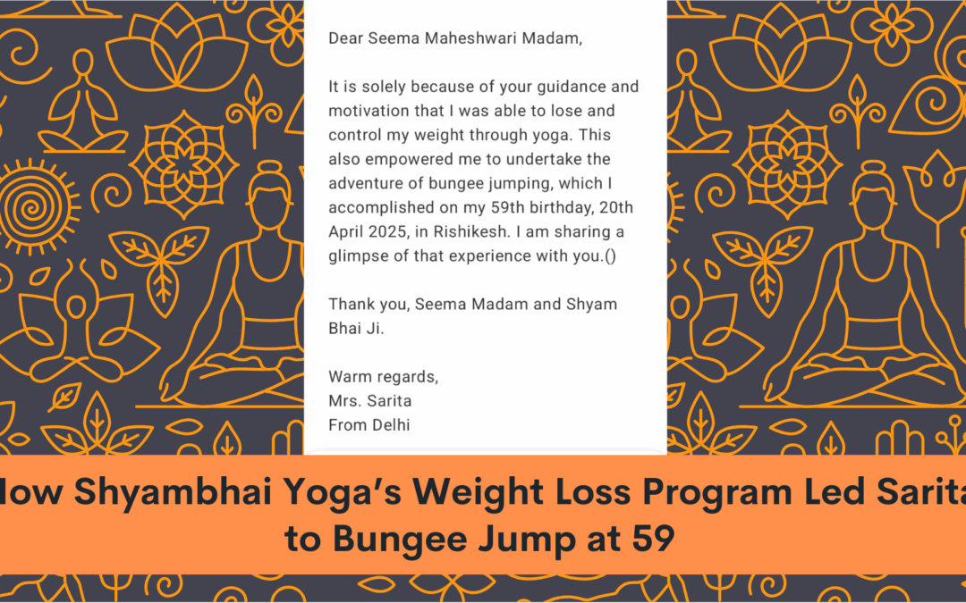 How Shyambhai Yoga’s Weight Loss Program Led Sarita to Bungee Jump at 59